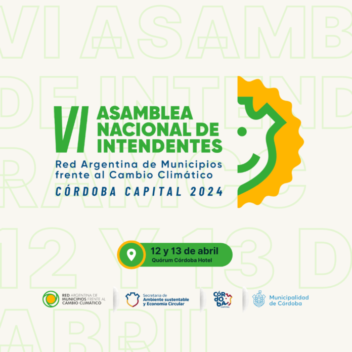 Este viernes y sábado, Córdoba será el escenario de la VI Asamblea Nacional de Intendentes de la Red Argentina de Municipios Frente al Cambio Climático